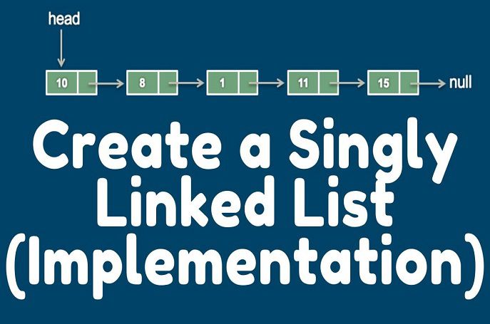 Các thao tác cơ bản trên danh sách liên kết đơn (Singly Linked List)