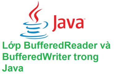 Lớp BufferedReader và BufferedWriter trong Java