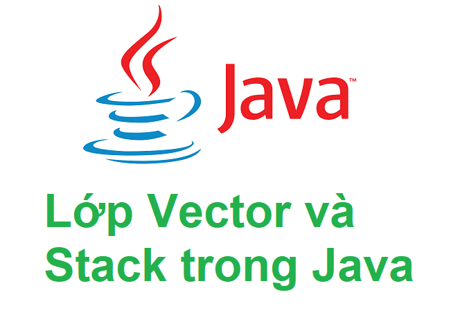 Java collections framework: lớp Vector và lớp Stack