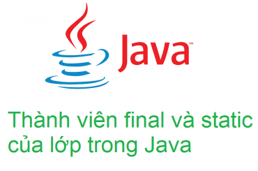 Thành viên final và static của lớp trong Java