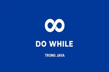 Vòng lặp do while trong Java