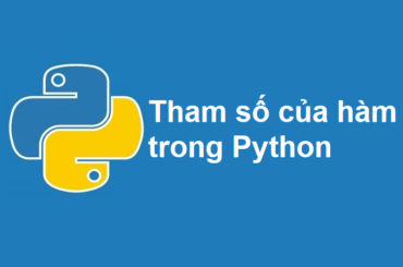 Tham số (argument) của hàm trong Python