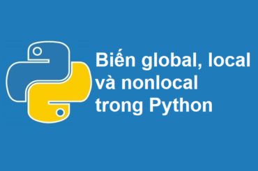 Phân biệt các biến global, local và nonlocal trong Python