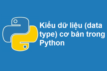 Các kiểu dữ liệu (data type) cơ bản trong Python