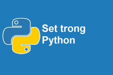 Cấu trúc dữ liệu Set trong Python