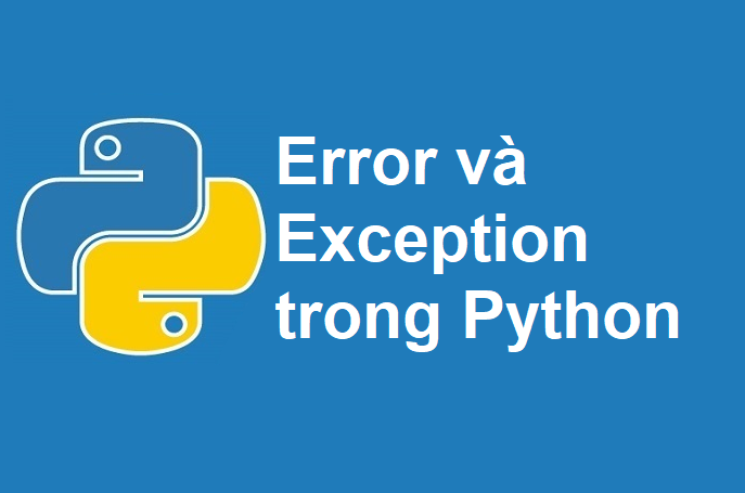 Lỗi (error) và ngoại lệ (exception) trong Python