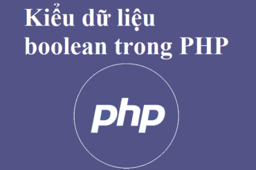 Sử dụng kiểu dữ liệu boolean trong PHP