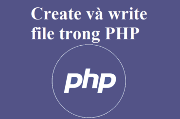 Tạo (create) và ghi (write) file trong PHP