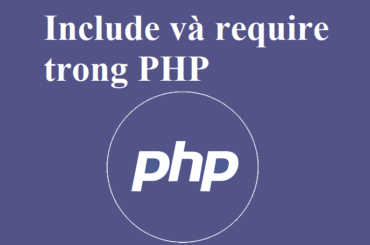 Cách sử dụng câu lệnh include, require trong PHP