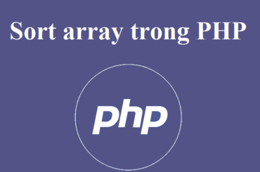 Các hàm sắp xếp (sort) mảng trong PHP