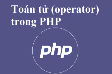 Các loại toán tử (operator) trong PHP
