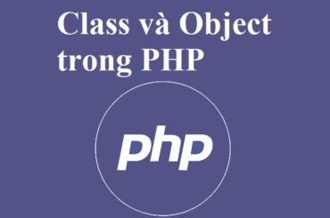 Xây dựng lớp (class) và tạo đối tượng (object) trong PHP