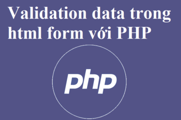 Kiểm tra (validation) dữ liệu trong html form với PHP